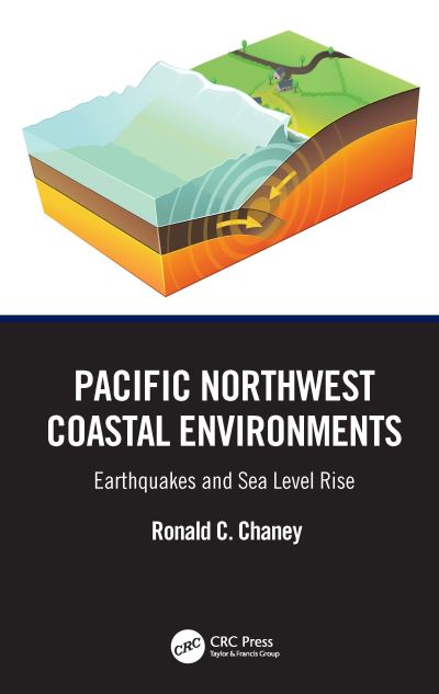 Chaney, Ronald C. (Cal Poly Humboldt, USA) · Pacific Northwest Coastal Environments: Earthquakes and Sea Level Rise (Hardcover Book) (2024)