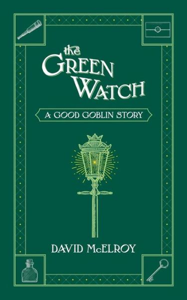 Cover for David McElroy · The Green Watch : A Good Goblin Story (Paperback Book) (2019)