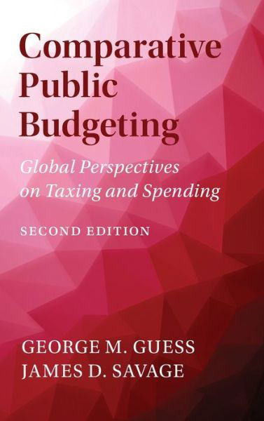 Cover for Guess, George M. (George Mason University, Virginia) · Comparative Public Budgeting: Global Perspectives on Taxing and Spending (Innbunden bok) [2 Revised edition] (2021)