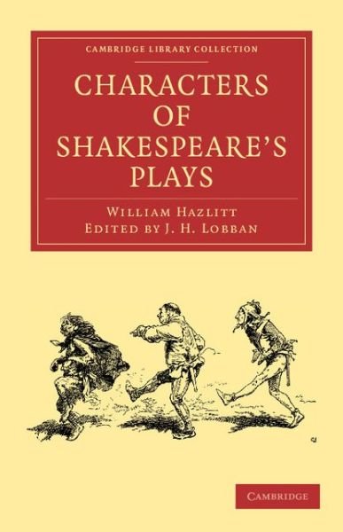 Cover for William Hazlitt · Characters of Shakespeare's Plays - Cambridge Library Collection - Shakespeare and Renaissance Drama (Paperback Book) (2009)