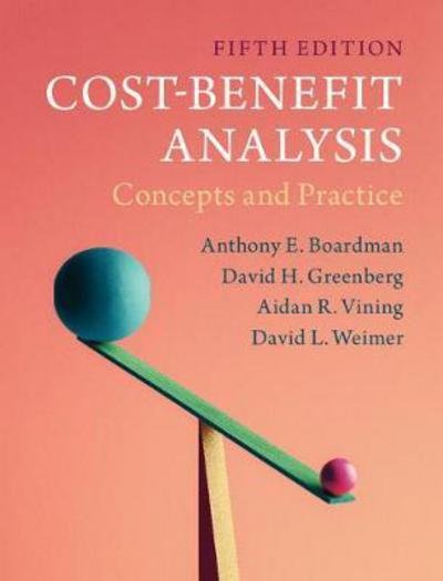 Cover for Boardman, Anthony E. (University of British Columbia, Vancouver) · Cost-Benefit Analysis: Concepts and Practice (Taschenbuch) [5 Revised edition] (2018)