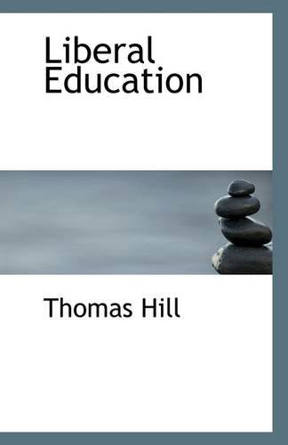 Cover for Thomas Hill · Liberal Education (Paperback Book) (2009)