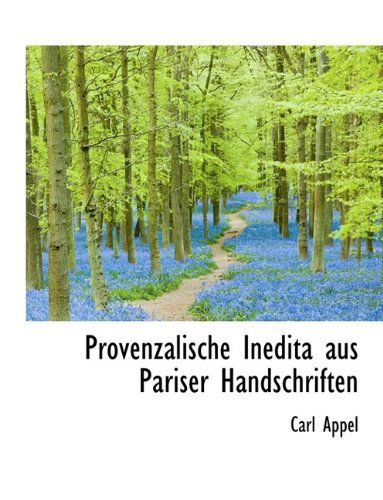 Cover for Carl Appel · Provenzalische Inedita Aus Pariser Handschriften (Paperback Book) [Large type / large print edition] (2011)