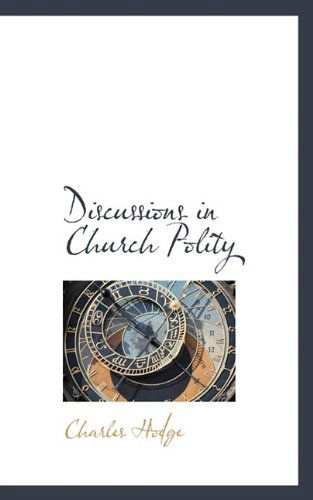 Cover for Charles Hodge · Discussions in Church Polity (Paperback Book) (2009)