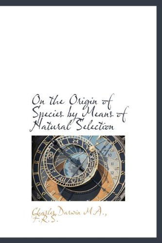 Cover for Darwin, Professor Charles (University of Sussex) · On the Origin of Species by Means of Natural Selection (Gebundenes Buch) (2009)