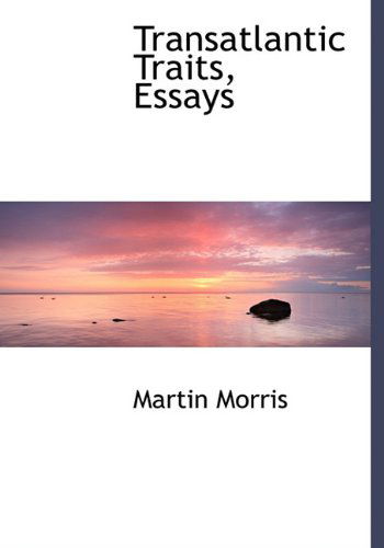 Cover for Martin Morris · Transatlantic Traits, Essays (Hardcover Book) (2009)