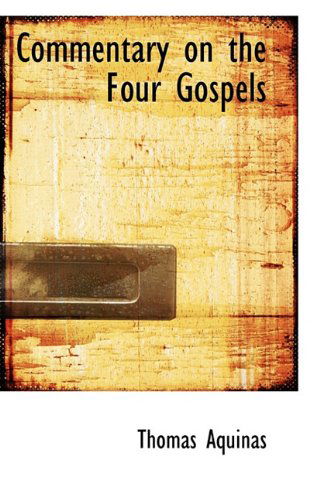 Cover for Thomas Aquinas · Commentary on the Four Gospels (Paperback Book) (2009)