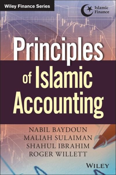Cover for Baydoun, Nabil (Northern Territory University, Australia) · Principles of Islamic Accounting - Wiley Finance (Paperback Bog) (2018)