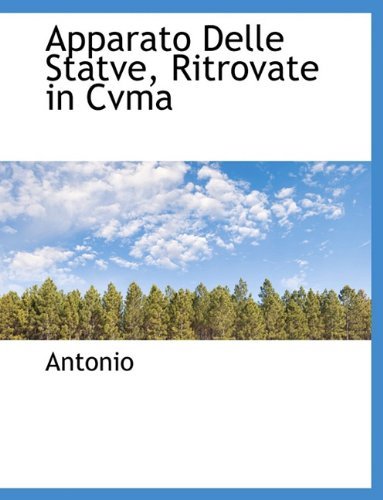 Cover for Antonio · Apparato Delle Statve, Ritrovate in Cvma (Paperback Book) [Italian edition] (2010)