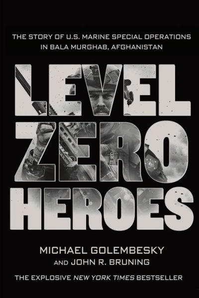 Cover for Michael Golembesky · Level Zero Heroes: The Story of U.S. Marine Special Operations in Bala Murghab, Afghanistan (Paperback Book) (2015)