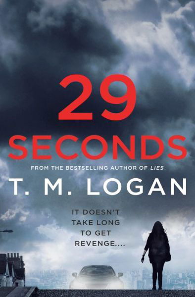 Cover for T. M. Logan · 29 Seconds: A Novel (Hardcover Book) (2019)