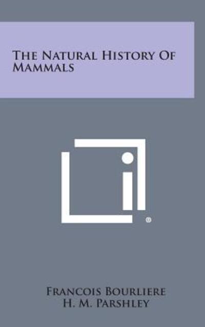 Cover for Francois Bourliere · The Natural History of Mammals (Hardcover Book) (2013)