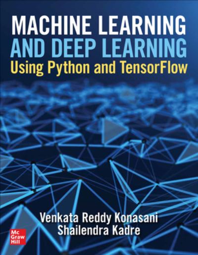 Cover for Venkata Reddy Konasani · Machine Learning and Deep Learning Using Python and TensorFlow (Paperback Book) (2021)