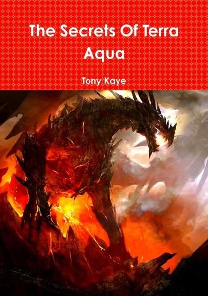 Cover for Tony Kaye · The Secrets of Terra Aqua (Paperback Bog) (2015)