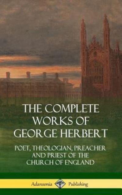 Cover for George Herbert · The Complete Works of George Herbert (Gebundenes Buch) (2018)