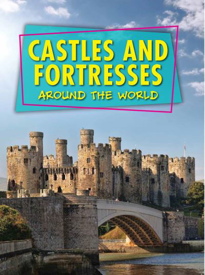 Castles and Fortresses Around the World - Robert Snedden - Kirjat - Capstone Global Library Ltd - 9781398200296 - torstai 24. kesäkuuta 2021
