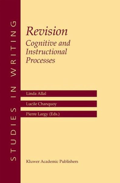 Cover for Linda Allal · Revision Cognitive and Instructional Processes: Cognitive and Instructional Processes - Studies in Writing (Hardcover Book) [2004 edition] (2004)