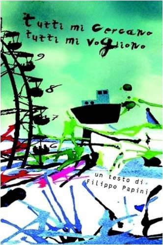 Cover for Filippo Papini · Tutti Mi Vogliono Tutti Mi Cercano (Paperback Book) [Italian edition] (2008)