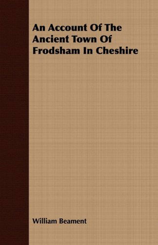 Cover for William Beament · An Account of the Ancient Town of Frodsham in Cheshire (Paperback Book) (2008)