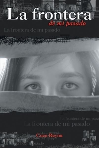 Cover for Cuca Reyna · La Frontera De Mi Pasado (Pocketbok) (2007)