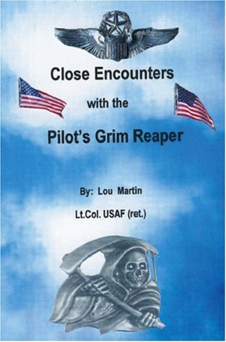 Cover for Lou Martin · Close Encounters with the Pilot's Grim Reaper (Pocketbok) [First edition] (2008)