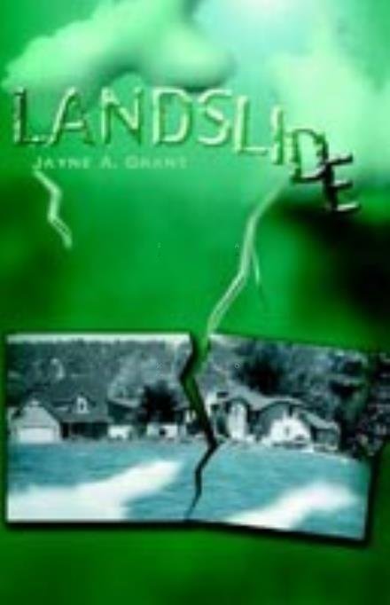 Landslide - Jayne  A. Grant - Bøger - Xlibris Corporation - 9781413446296 - 7. januar 2005