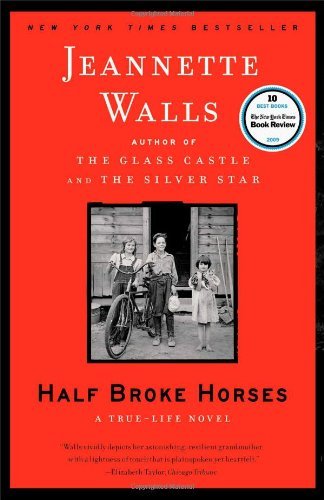 Half Broke Horses: A True-Life Novel - Jeannette Walls - Libros - Scribner - 9781416586296 - 7 de septiembre de 2010
