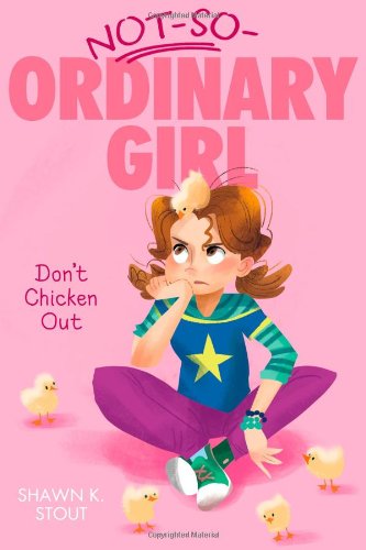 Cover for Shawn K. Stout · Don't Chicken out (Not-so-ordinary Girl) (Hardcover Book) (2013)