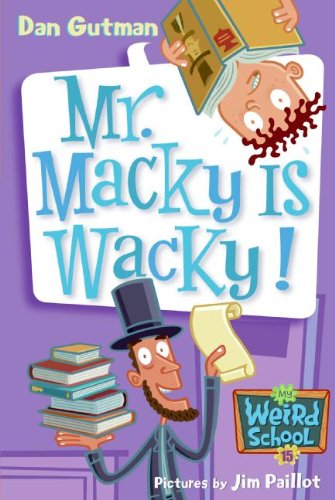 Cover for Dan Gutman · Mr. Macky is Wacky! (Turtleback School &amp; Library Binding Edition) (My Weird School) (Hardcover Book) [Turtleback School &amp; Library Binding edition] (2006)