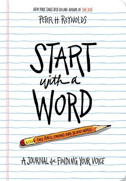 Cover for Peter H. Reynolds · Start with a Word (Guided Journal): A Journal for Finding Your Voice (Print) (2019)