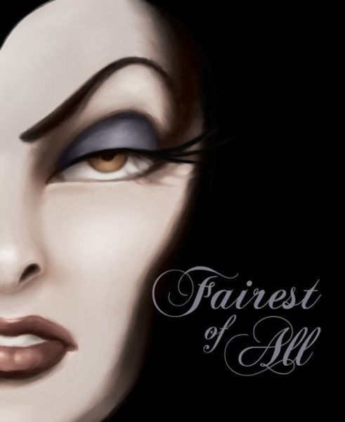 Fairest of All: A Tale of the Wicked Queen - Villains - Serena Valentino - Libros - Disney Press - 9781423106296 - 1 de agosto de 2009