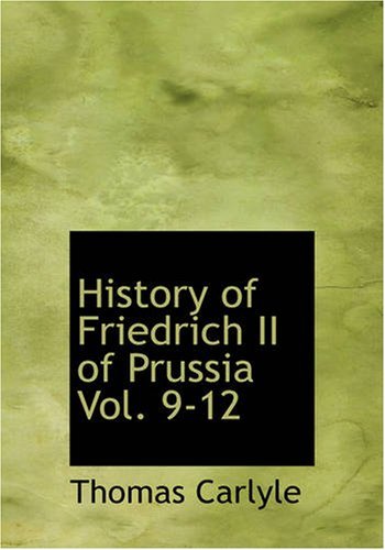 Cover for Thomas Carlyle · History of Friedrich II of Prussia , Volumes 9-12 (Paperback Bog) (2008)