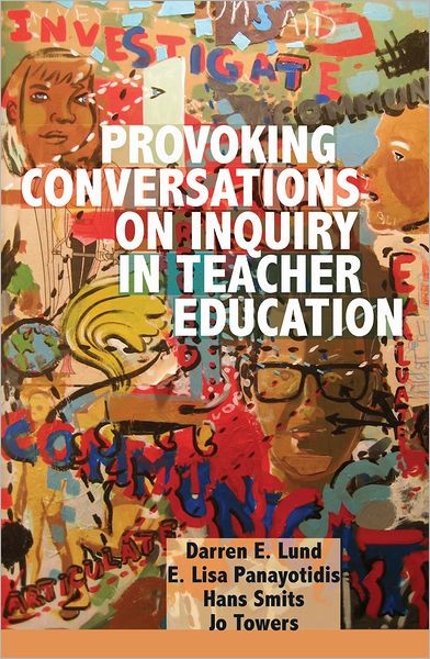 Cover for Darren E. Lund · Provoking Conversations on Inquiry in Teacher Education - Counterpoints (Hardcover Book) [New edition] (2012)