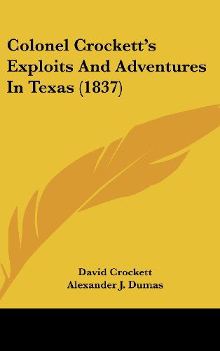 Cover for David Crockett · Colonel Crockett's Exploits and Adventures in Texas (1837) (Hardcover Book) (2008)