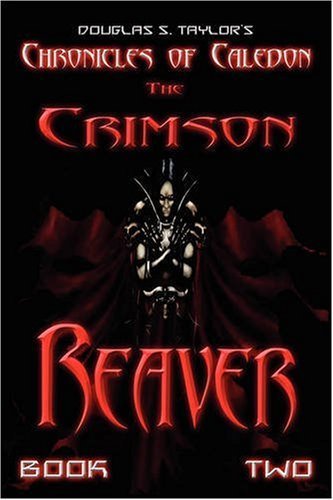 Cover for Douglas Taylor · Chronicles of Caledon: the Crimson Reaver (Paperback Book) (2008)