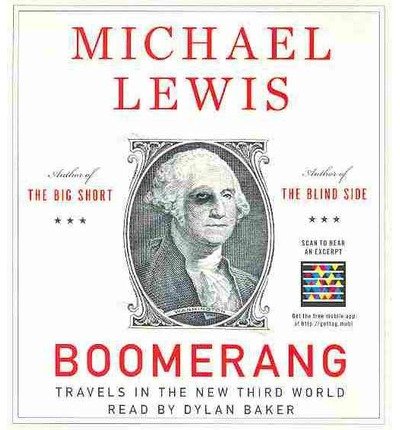 Cover for Michael Lewis · Boomerang: Travels in the New Third World (Audiobook (CD)) [Unabridged edition] (2014)