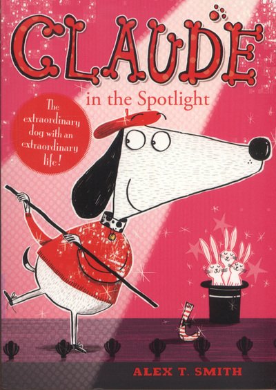 Cover for Alex T. Smith · Claude in the Spotlight - Claude (Paperback Bog) (2013)