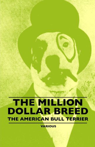 Cover for The Million Dollar Breed - the American Bull Terrier (Paperback Book) (2010)