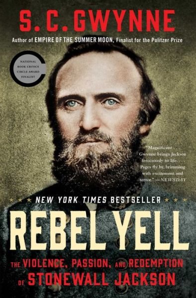 Cover for S. C. Gwynne · Rebel Yell: The Violence, Passion, and Redemption of Stonewall Jackson (Paperback Book) (2015)