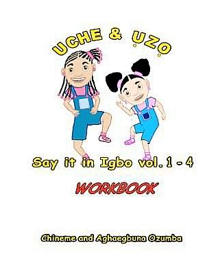 Cover for Chineme Oi Ozumba · Uche and Uzo Say It in Igbo Workbook Vol.1-4 (Pocketbok) [Igbo, Workbook edition] (2011)