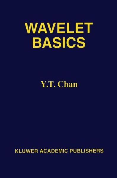 Wavelet Basics - Y. T. Chan - Livros - Springer-Verlag New York Inc. - 9781461359296 - 27 de setembro de 2012