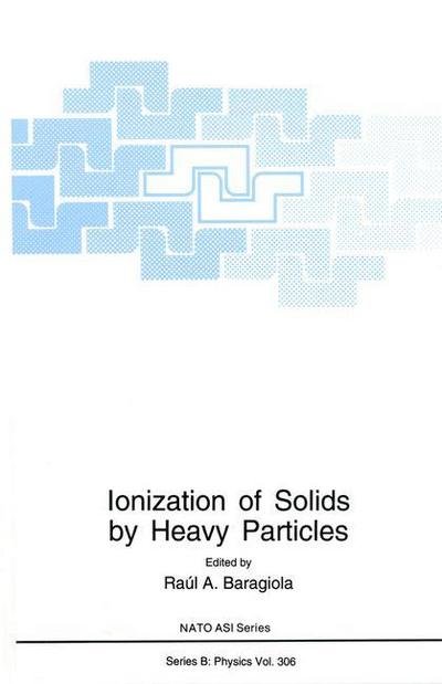 Cover for Raul a Baragiola · Ionization of Solids by Heavy Particles - NATO Science Series B (Pocketbok) [Softcover reprint of the original 1st ed. 1993 edition] (2012)