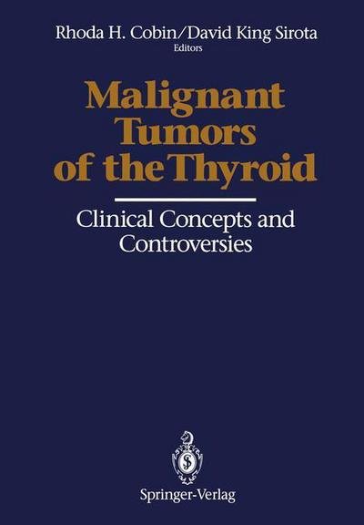 Cover for Rhoda H Cobin · Malignant Tumors of the Thyroid: Clinical Concepts and Controversies (Pocketbok) [Softcover reprint of the original 1st ed. 1992 edition] (2011)