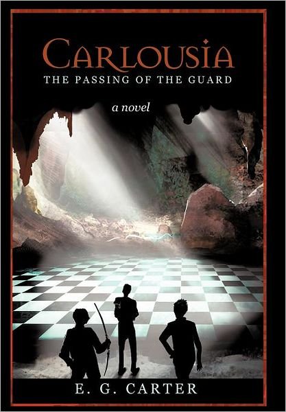 Cover for E G Carter · Carlousia: the Passing of the Guard (Hardcover bog) (2011)
