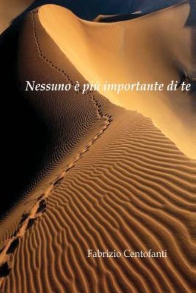 Cover for Fabrizio Centofanti · Nessuno E Piu Importante Di Te (Paperback Book) (2012)