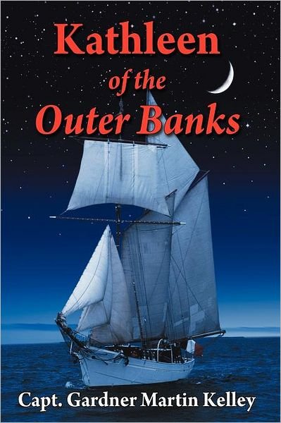 Cover for Capt Gardner Martin Kelley · Kathleen of the Outer Banks (Paperback Bog) (2012)