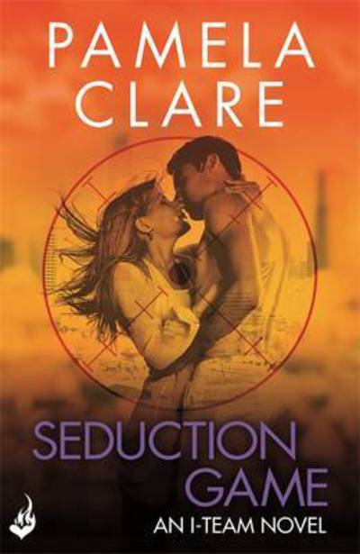 Cover for Clare, Pamela (Author) · Seduction Game: I-Team 7 (A series of sexy, thrilling, unputdownable adventure) - I-Team (Taschenbuch) (2016)