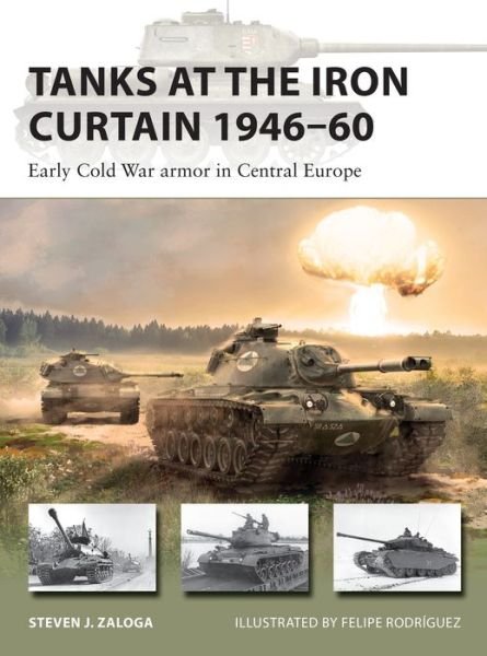Cover for Zaloga, Steven J. (Author) · Tanks at the Iron Curtain 1946–60: Early Cold War armor in Central Europe - New Vanguard (Paperback Bog) (2021)