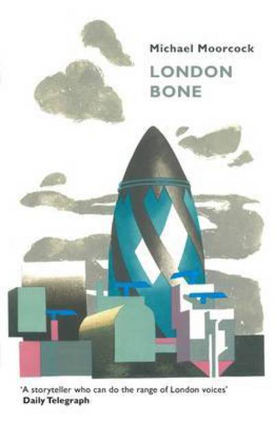 Cover for Michael Moorcock · London Bone and Other Stories (Paperback Bog) (2016)