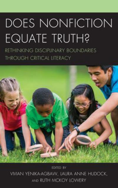 Cover for Does Nonfiction Equate Truth?: Rethinking Disciplinary Boundaries through Critical Literacy (Hardcover Book) (2018)